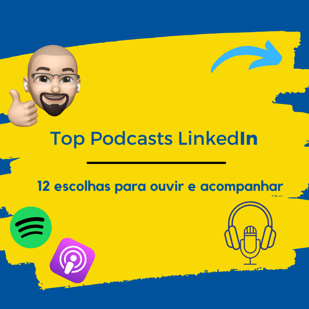 Top Podcasts LinkedIn - 12 escolhas para ouvir e acompanhar